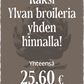 Kaksi Ylvan broileria -annosta yhden hinnalla